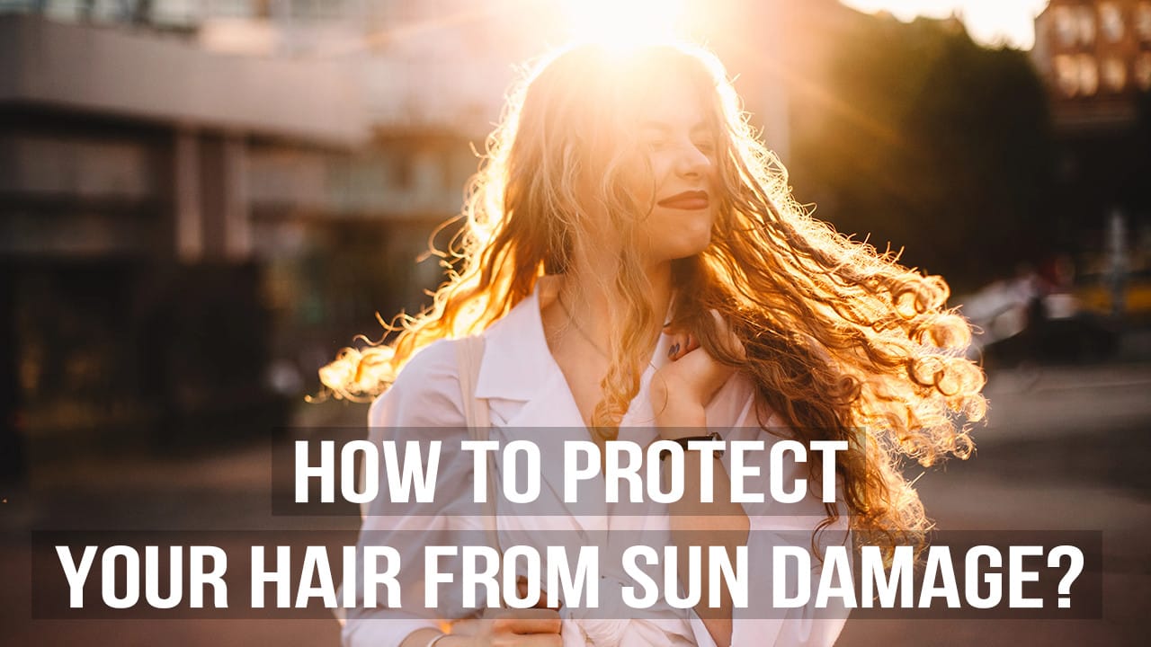 How to Protect Your Hair from Heat and Sun Damage