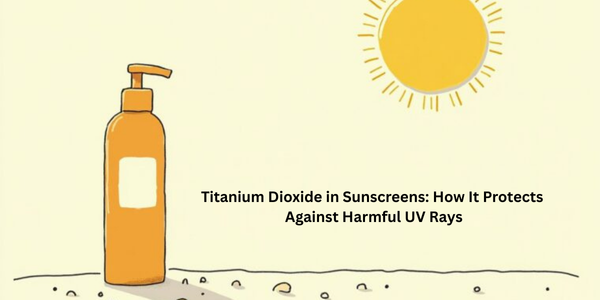Titanium Dioxide in Sunscreens: How It Protects Against Harmful UV Rays